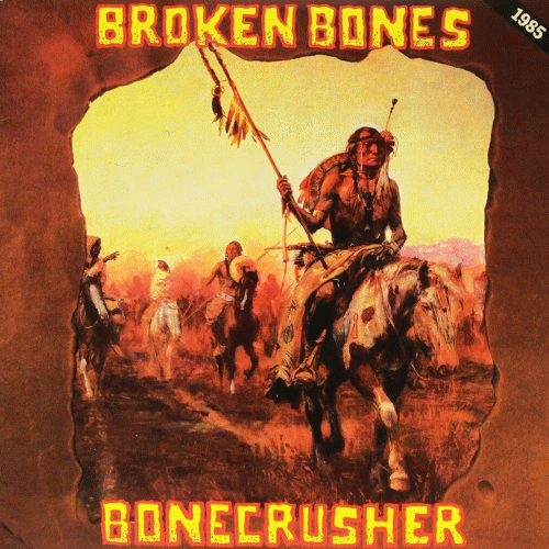 Broken Bones (UK) : Bonecrusher